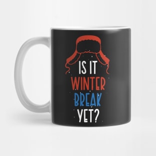 Winter Snow Holiday Gift / Is It Winter Break Yet / Funny Christmas Trip Quote Mug